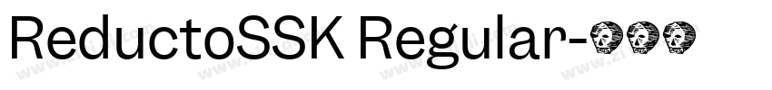 ReductoSSK Regular字体转换
